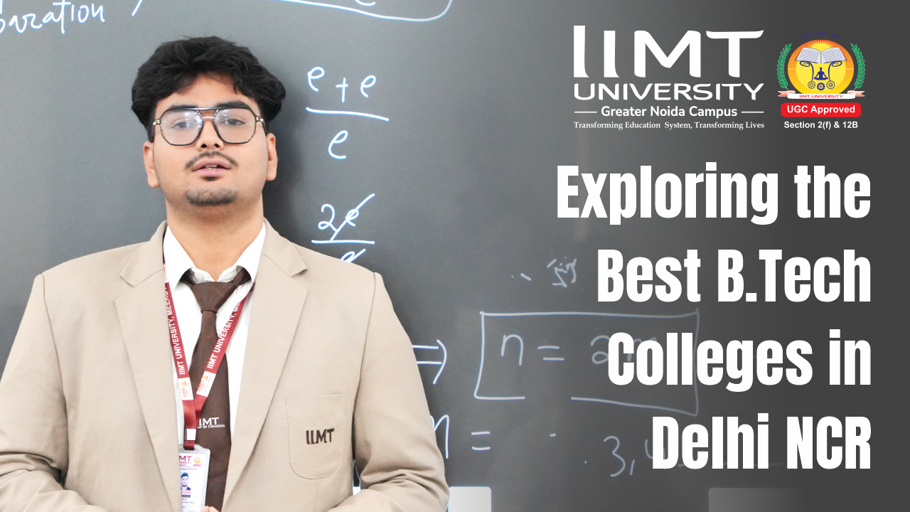 Exploring the Best B.Tech Colleges in Delhi NCR