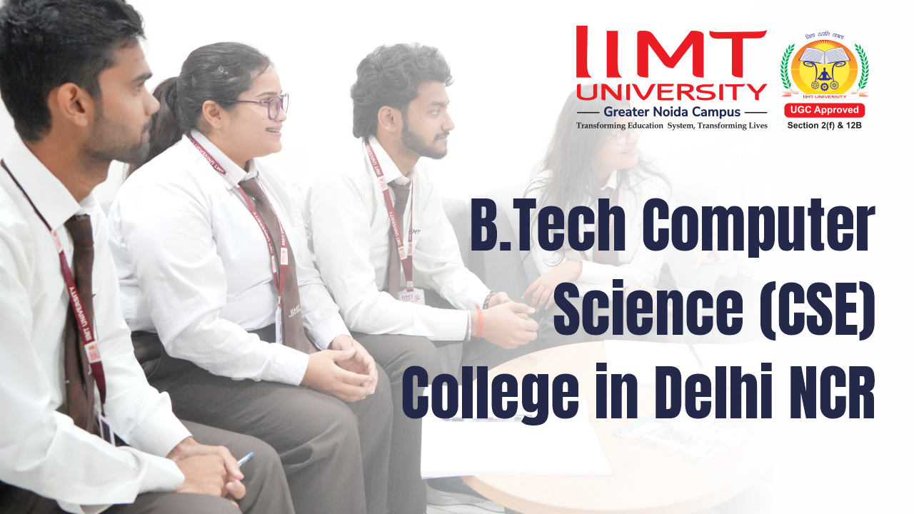 B.Tech Computer Science (CSE) College in Delhi NCR