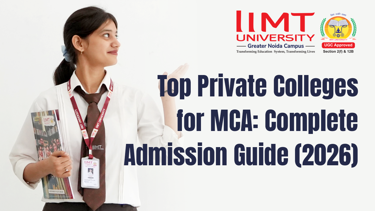 Top Private Colleges for MCA: Complete Admission Guide (2026)
